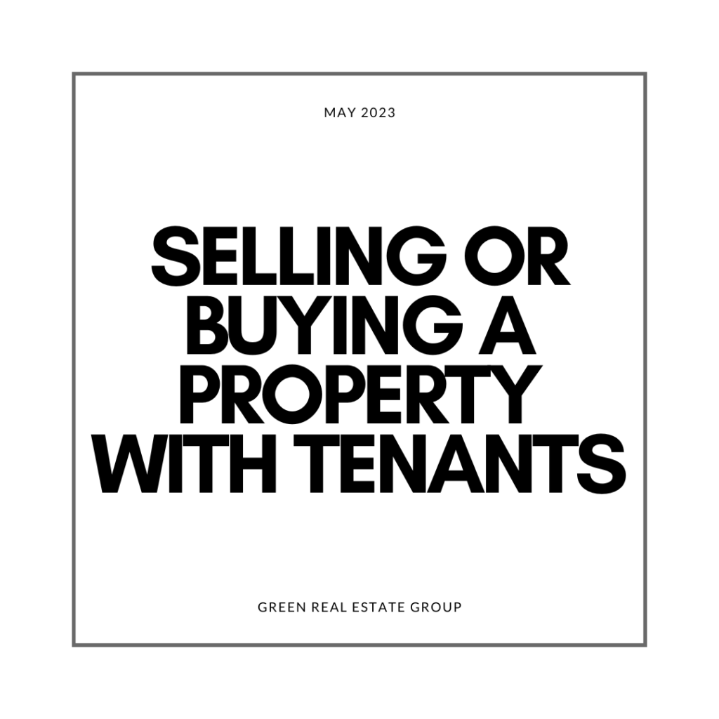Selling or buying a property with tenants at Green Real Estate Group in May 2023.